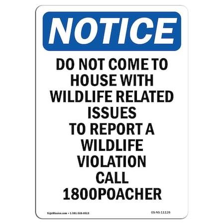 Signmission OSHA Notice, 7" Height, Do Not Come To House With Wildlife Sign, 7" X 5", Portrait OS-NS-D-57-V-11128
